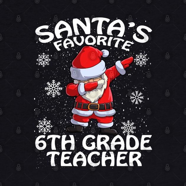 Santas Favorite 6Th Grade Teacher Christmas by intelus